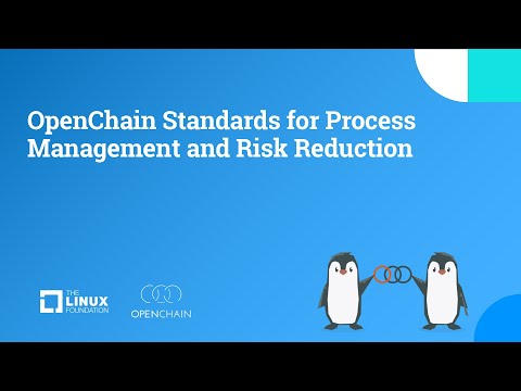 OpenChain Project - OpenChain Standards for Process Management and Risk Reduction
