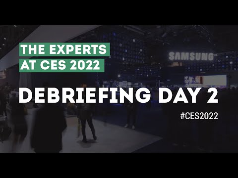 [CES2022] Tech Tour CES - Debriefing Day 2