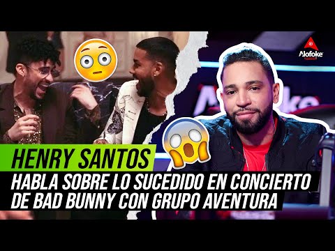 HENRY SANTOS ROMPE EL SILENCIO SOBRE LO QUE PASO EN CONCIERTO DE BAD BUNNY CON GRUPO AVENTURA!!!