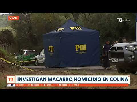 Investigan macabro homicidio en Colina