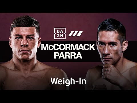 PAT MCCORMACK VS. MIGUEL PARRA WEIGH IN LIVESTREAM