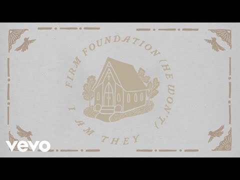 I AM THEY - Firm Foundation (He Won't) (Audio)