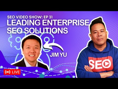 ? SEO Video Show: Episode 031 - Jim Yu - Founder and CEO @ BrightEdge - Enterprise SEO Platform