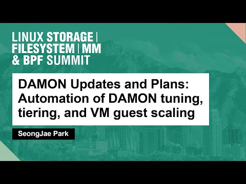 DAMON Updates and Plans: Automation of DAMON tuning, tiering, and VM guest scaling - SeongJae Park