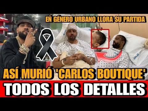 Asi MURIO Carlos Boutique EMPRESARIO y CANTANTE dominicano DETALLES de la MURTE de Carlos Boutique