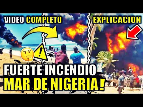 INCENDIO en MAR de NIGERIA + VIDEO COMPLETO | Explicacion 25 MAYO 2021 | Badagry - Africa NOTICIA