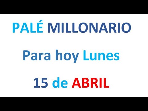 PALÉ MILLONARIO PARA HOY Lunes 15 de ABRIL, EL CAMPEÓN DE LOS NÚMEROS