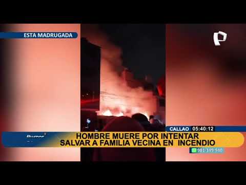 Incendio en Callao: hombre fallece por intentar salvar a sus vecinos