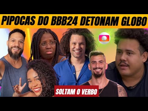 Pipocas do BBB24 rompem o silêncio e DETONAM a Globo: Impedidos de trabalhar