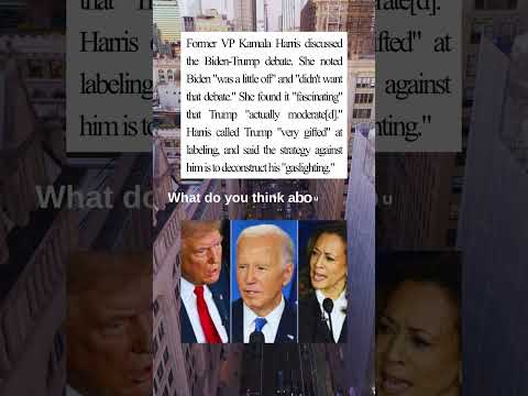 Harris on Debate Biden Was a Little Off, Trump Was Moderate