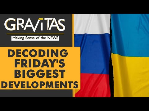 Gravitas Ukraine Direct | Russia Vs Ukraine: Decoding Friday's biggest developments