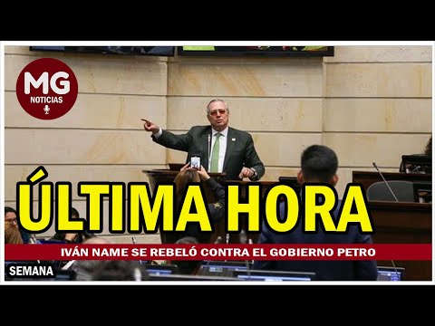 ÚLTIMA HORA  IVÁN NAME SE REVELA CONTRA EL GOBIERNO PETRO