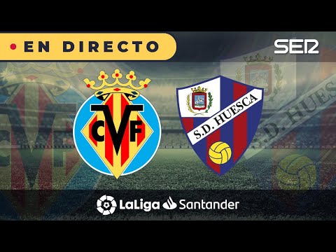 ??VILLARREAL - HUESCA EN DIRECTO | Partido de La Liga ? en vivo