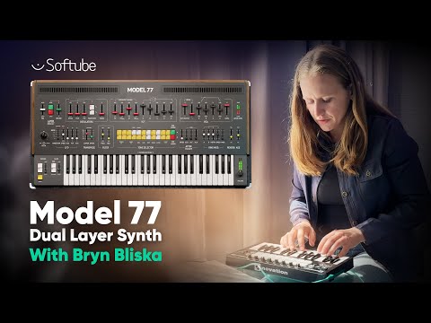 Model 77 Dual Layer Synth with Bryn Bliska – Softube