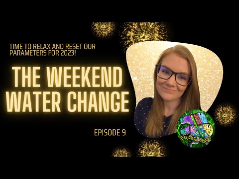 The Weekend Water Change #9 Come hang out with StephenP and me on this New Years Eve as we chat about fish, plants and whatever 