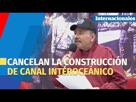 Nicaragua cancela la construcción de canal interoceánico
