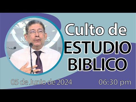 Culto de Estudio Bíblico | Miércoles 05 de Junio 2024