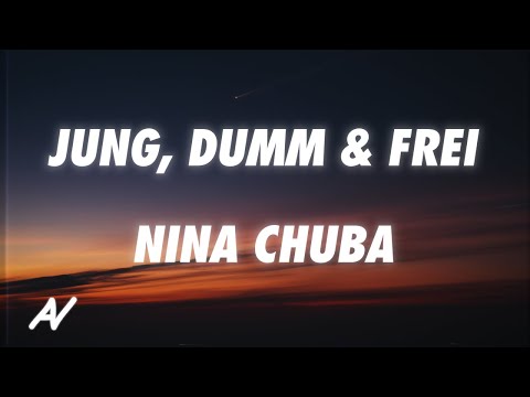 Nina Chuba - Jung, Dumm & Frei