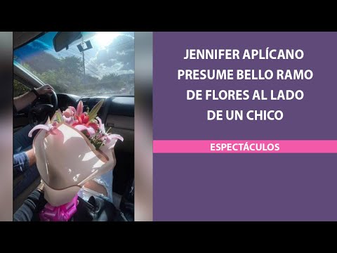 Jennifer Aplícano presume bello ramo de flores al lado de un chico