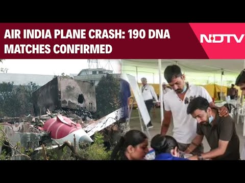 Air India Crash News | Air India Plane Crash: 190 DNA Matches Confirmed