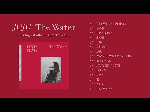 【3.5 Release】JUJU  New Album『The Water』全曲ダイジェストムービー