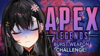 【APEX LEGENDS】burst weapon challenge !!【#VSPOEN #AryaKuroha】
