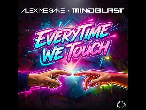 Alex Megane x Mindblast - Everytime We Touch