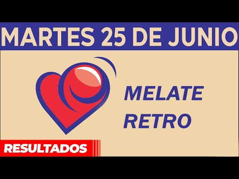 Sorteo Melate Retro del Martes 25 de Junio del 2024.