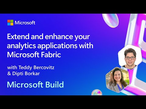 Extend and enhance your analytics applications with Microsoft Fabric | BRK162