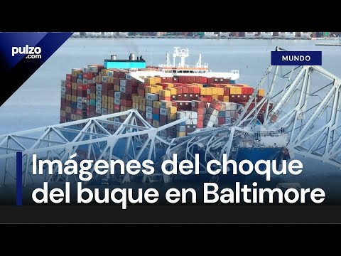 Imágenes del fuerte choque de buque de carga en Baltimore | Pulzo