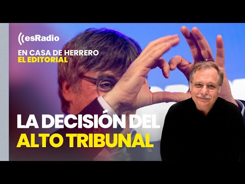 Editorial de Luis Herrero: El Supremo decide no amnistiar la malversación de Puigdemont por el 1-O