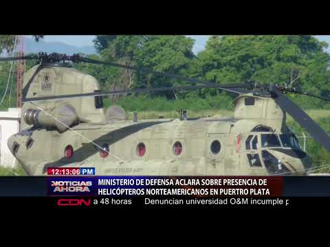 Ministerio de Defensa aclara sobre presencia de helicópteros norteamericanos en Puerto Plata