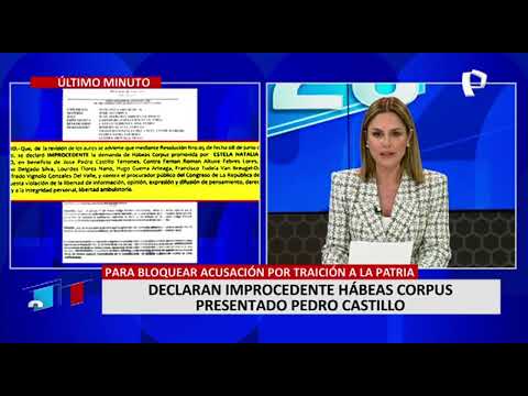 Declaran improcedente hábeas corpus presentado por Castillo ante denuncia por traición a la patria