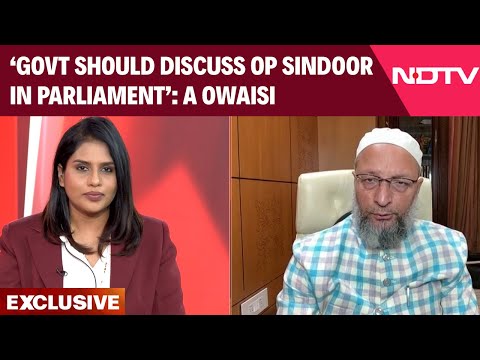 Asaduddin Owaisi Interview | 'Govt Should Allow Discussion On Op Sindoor In Monsoon Session': Owaisi