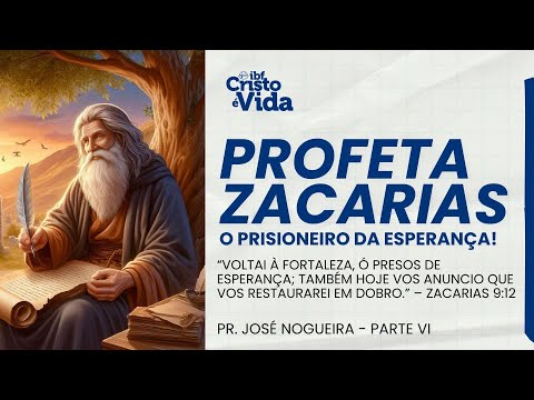 MENSAGEM PROFETA ZACARIAS, O PRISIONEIRO DA ESPERANÇA! PARTE 6 | 31/08/2025