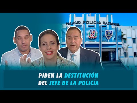 Comentarios: Piden la destitución del jefe de la Policía | Matinal