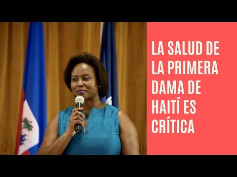 La condición de la primera dama de Haití Martine Moise es “estable, pero crítica»