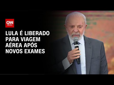 ​Lula é liberado para viagem aérea após novos exames | AGORA CNN