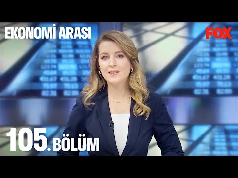 Ekonomi Arası 105. Bölüm