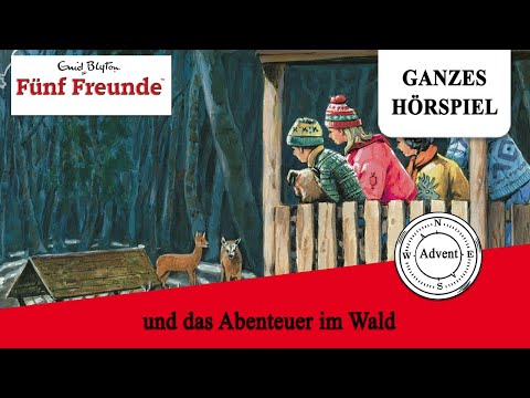 Fünf Freunde Adventskalender: Fünf Freunde und das Abenteuer im Wald | Ganzes Hörspiel