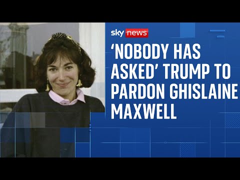 Donald Trump says 'nobody has asked' him to pardon Ghislaine Maxwell