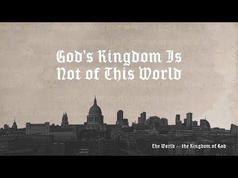God’s Kingdom Is Not of This World (2 Corinthians 6:14-7:1)