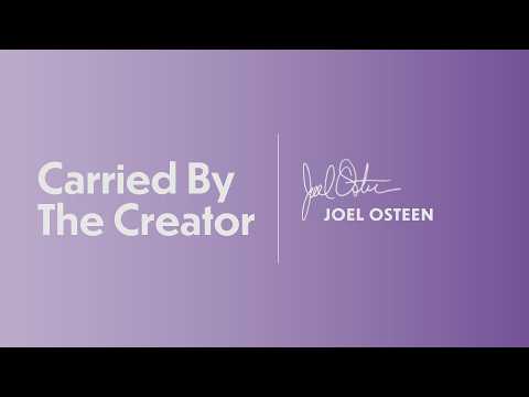 Carried By The Creator | Joel Osteen