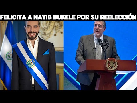 BERNARDO ARÉVALO FELICITA A NAYIB BUKELE POR SU REELECCIÓN, GUATEMALA.