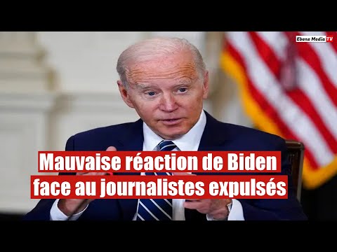 Mauvaise réaction de Biden face au  journalistes expulsés