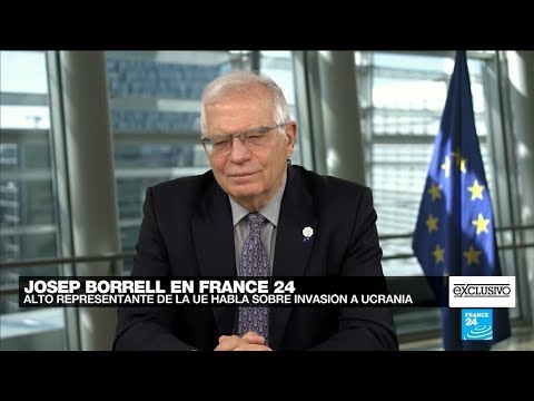 Nadie puede confiar en Putin: Josep Borrell tras la invasión rusa de Ucrania
