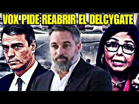 VOX PIDE LA REAPERTURA DEL DELCYGATE AL SABERSE QUE PEDRO SÁNCHEZ AUTORIZÓ EL VIAJE