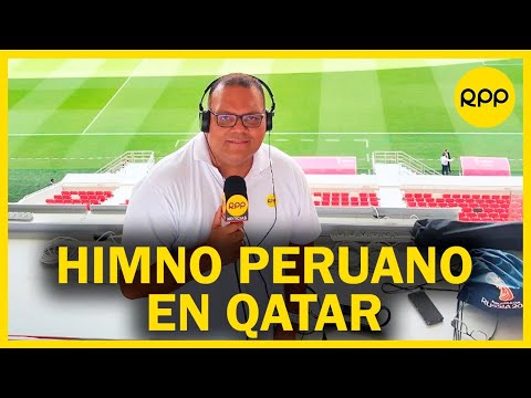 RPP EN DOHA: el emotivo momento en que se escucha en HIMNO PERUANO en el estadio de QATAR
