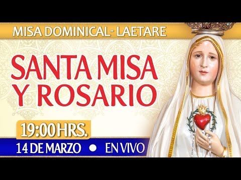 MISA DOMINICAL- Domingo de Laetare (Alégrense)?Santa Misa y Rosario?HOY 14 de Marzo ?EN VIVO
