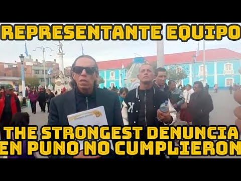 REPRESENTANTE DEL THE STRONGEST DENUNCIA RECTOR DE UNA-PUNO NO QUISO ENCUENTRO DEPORTIVO ..